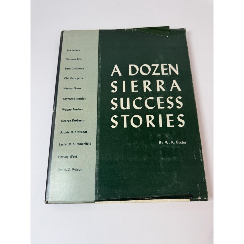 A Dozen Sierra Success Stories 1964 BIXLER, W. K.‎ Tahoe Valley, CA. INSCRIBED
